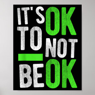 Mental Health Suicide Awareness Gift Its Ok To Not Poster