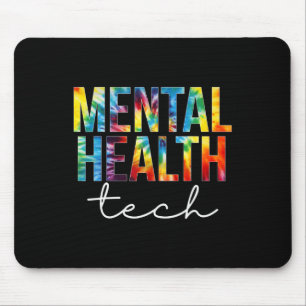 Mental Health Tech Appreciation Day Tie Dye Women Mouse Pad
