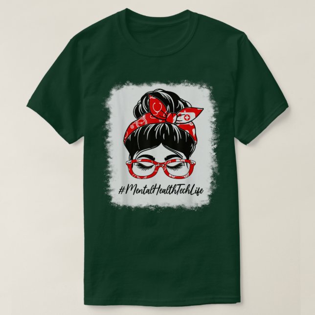 Mental Health Tech Bleached Messy Bun Appreciation T-Shirt (Design Front)