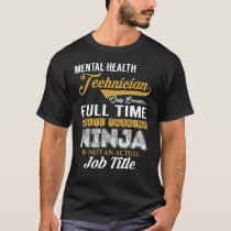 Mental Health Technician multiTasking T-Shirt