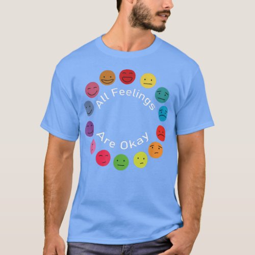 Mental Health Therapist All Feelings Are Okay Emot T_Shirt