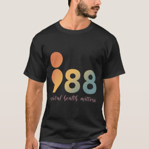 Mental Health Therapy 988 Semicolon Counselor Posi T-Shirt
