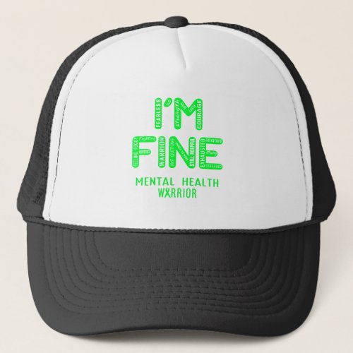 Mental Health Warrior _ I AM FINE Trucker Hat