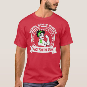 Mental Health Warrior Mom Shirt It's Not For The W