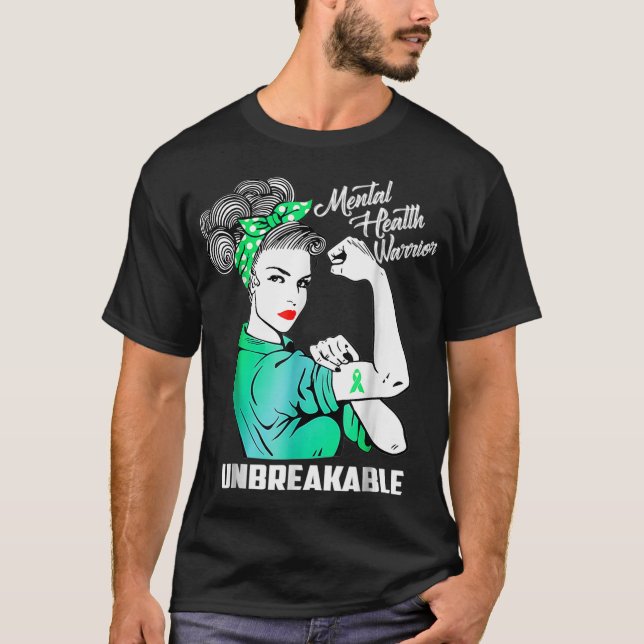 Mental Health Warrior Unbreakable  Awareness Month T-Shirt (Front)