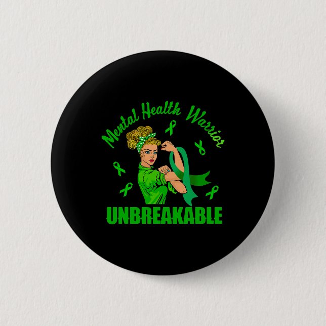 Mental Health Warrior Unbreakable Awareness Strong Button (Front)