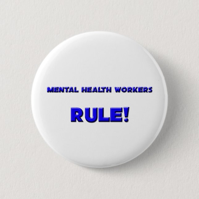 Mental Health Workers Rule! Pinback Button (Front)