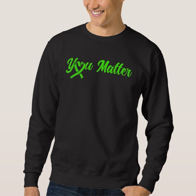 Mental Health You Matter Mental Health Awareness 1 Sweatshirt (Front)