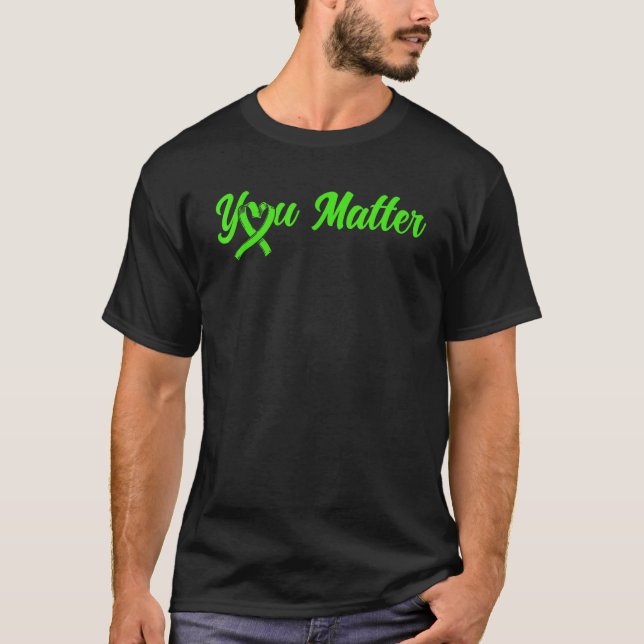 Mental Health You Matter Mental Health Awareness 1 T-Shirt (Front)