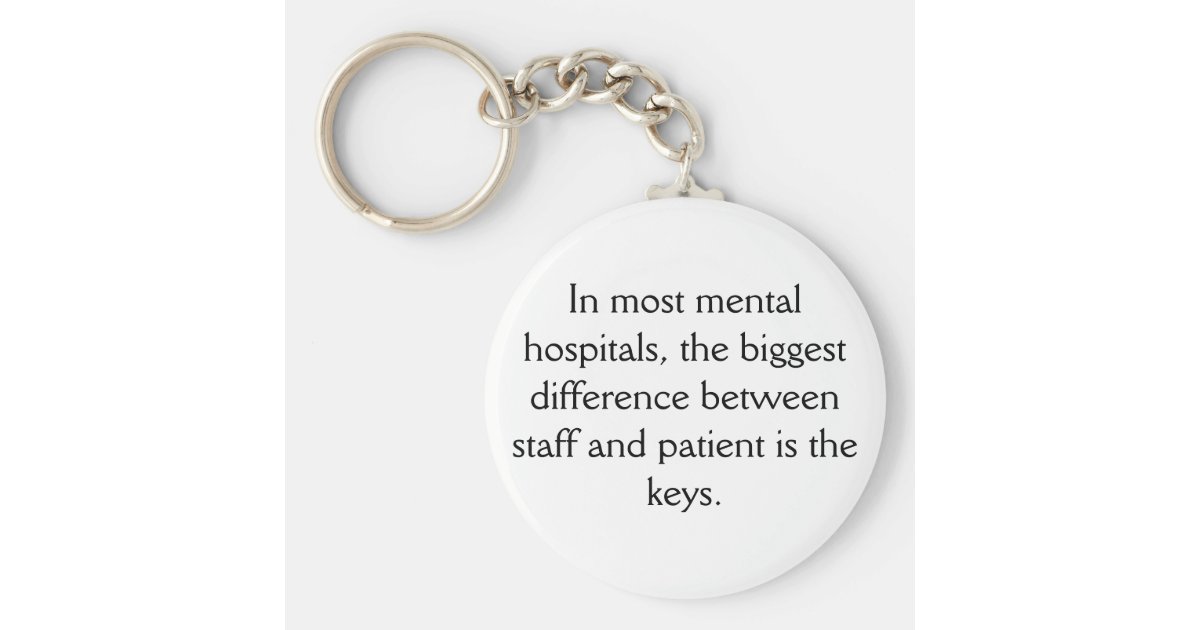 Mental Hospital Keychain | Zazzle.com