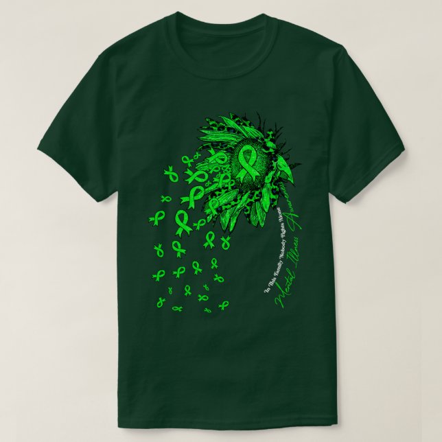 Mental Illness Awareness sunflower nobody fights a T-Shirt (Design Front)