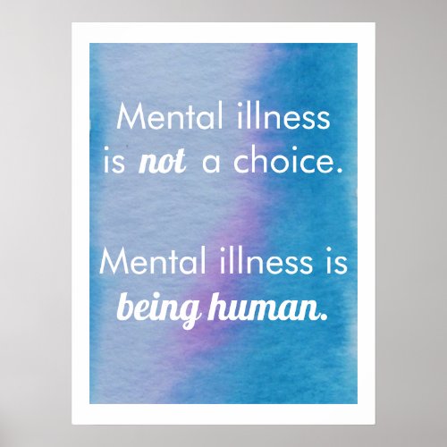 Mental illness is Being Human Poster