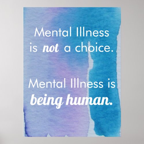 Mental Illness is Being Human Poster