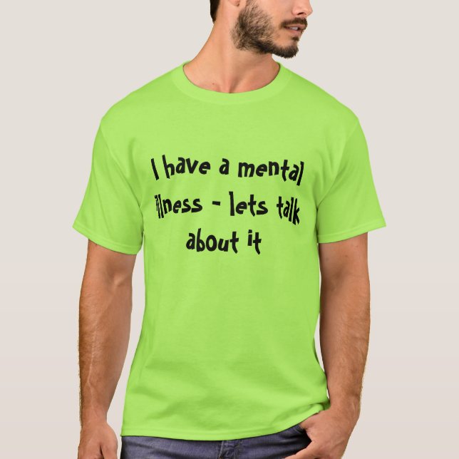 Mental Illness TShirt (Front)