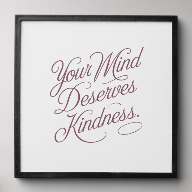 Mental Self-Care Quote: Your Mind Deserves Kindnes Peel And Stick Photo Tile (Front Set)