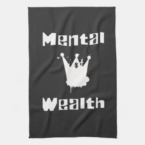 Mental wealth kitchen towel
