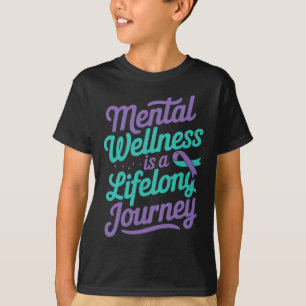 Mental Wellness Health Awareness Suicide Prevent  T-Shirt