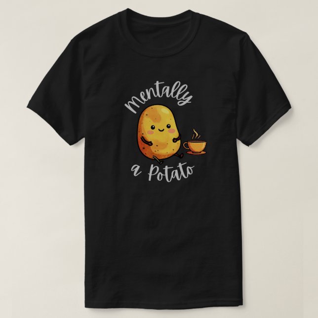 Mentally a Potato Cute Funny Mood Cartoon Design T-Shirt (Design Front)