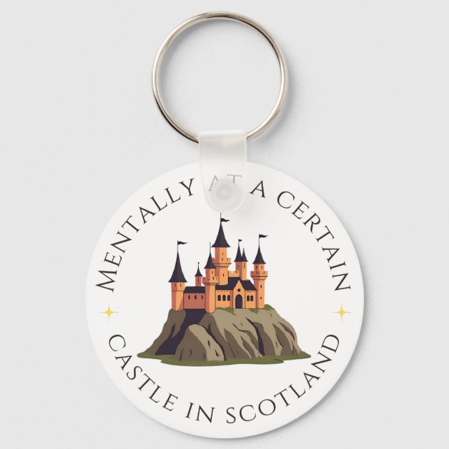 Mentally at a Certain Castle in Scotland | Fantasy Keychain (Front)