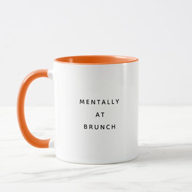 Mentally at Brunch Happy Humorous Coworker Mug (Left)