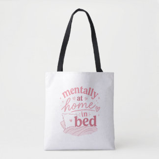 Mentally at Home in Bed Tote Bag | Cute Cozy