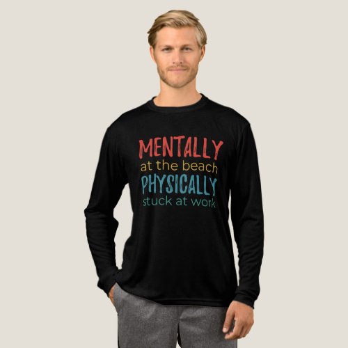 Mentally at the Beach, Physically Stuck at Work Tri-Blend Shirt