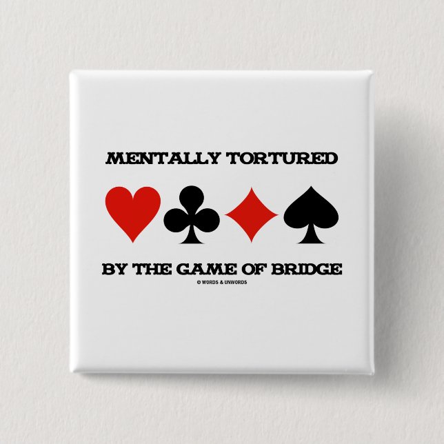 Mentally  By The Game Of Bridge (Humor) Pinback Button (Front)