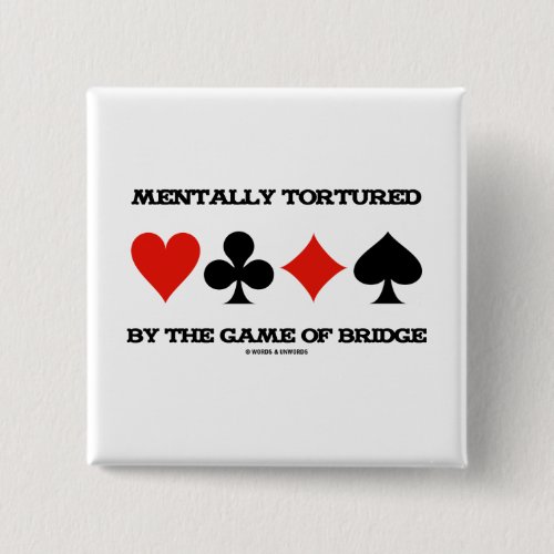 Mentally  By The Game Of Bridge Humor Pinback Button