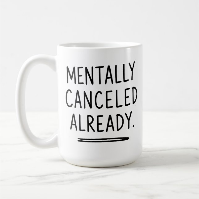 Mentally Canceled Already - Funny Introvert Mug  (Left)