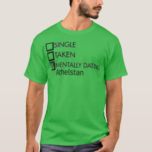 mentally dating Athelstan T-Shirt