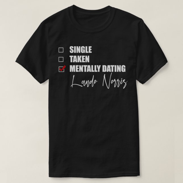 Mentally Dating Lando Norris T-Shirt (Design Front)