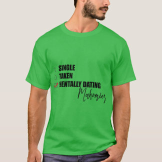Mentally dating Mahomies T-Shirt