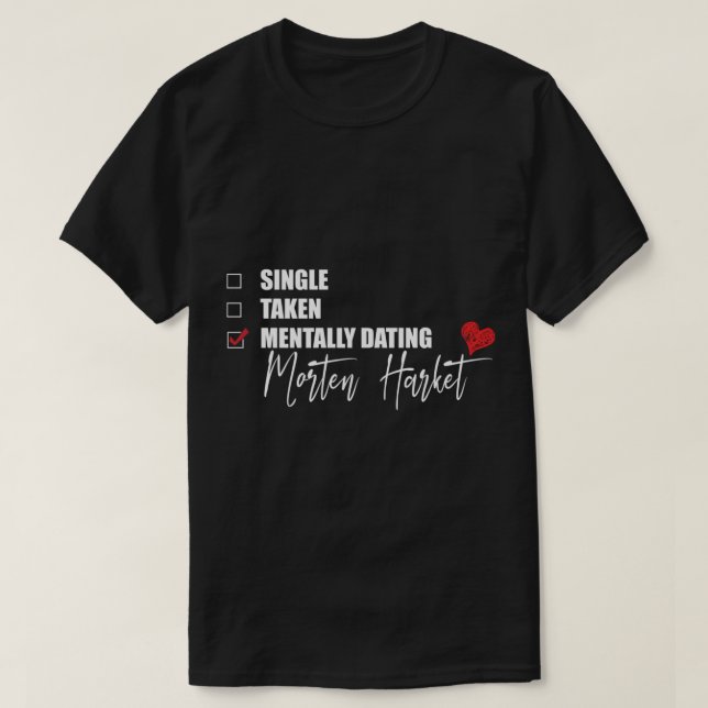 Mentally Dating Morten Harket Classic T-Shirt (Design Front)