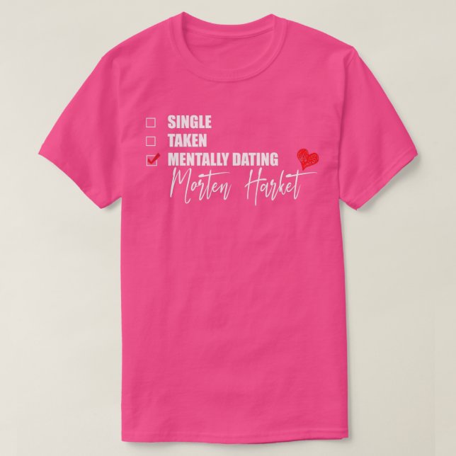 Mentally Dating Morten Harket  T-Shirt (Design Front)