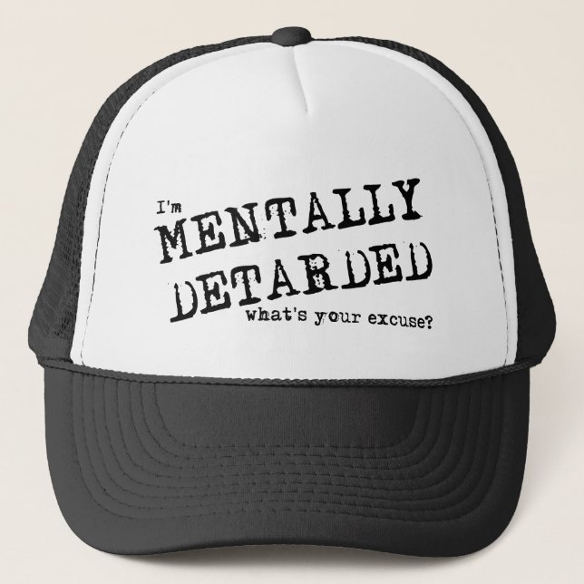 Mentally Deatarded Funny Hat Humor (Front)