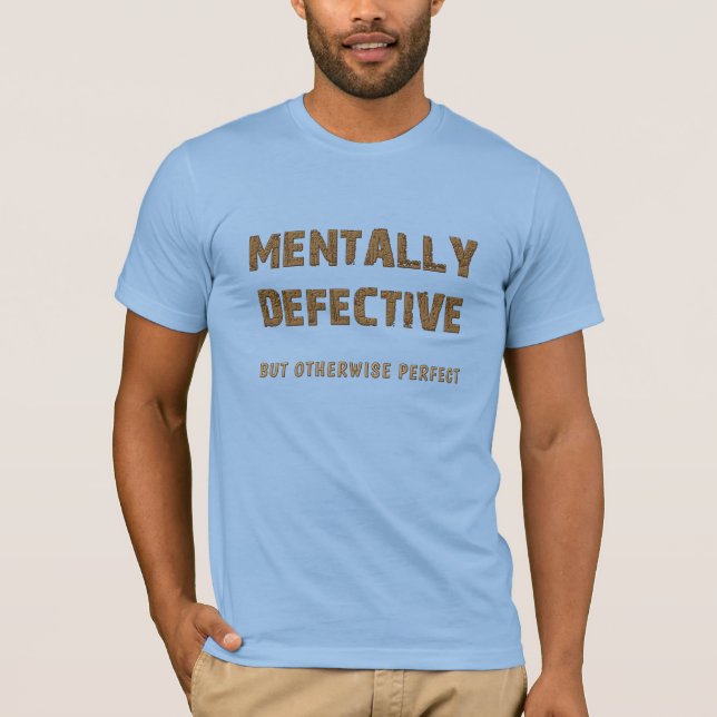 Mentally Defective T-Shirt (Front)
