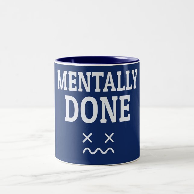 Mentally Done – Relatable Burnout Mood Design Two-Tone Coffee Mug (Center)