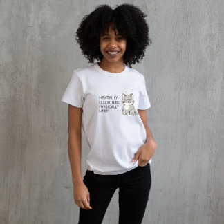 Mentally Elsewhere Physically Here Cat Design – Mi T-Shirt