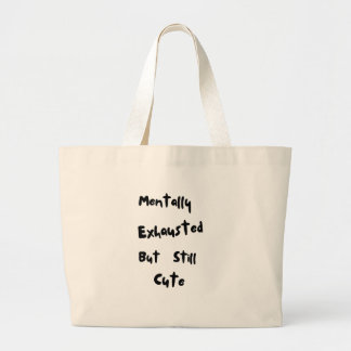 Mentally exhausted but still cute Tote bag