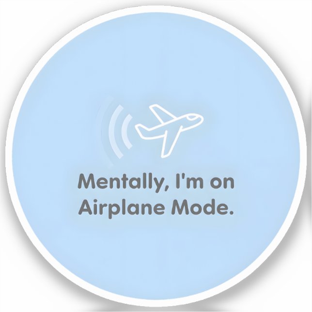 Mentally, I’m on Airplane Mode Sticker (Front)