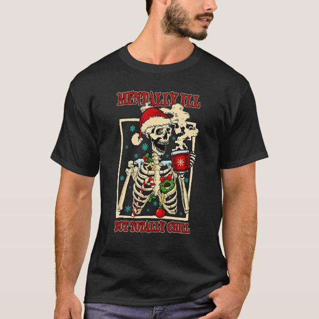 Mentally Ill But Totally Chill Christmas Santa Hat T-Shirt (Front)