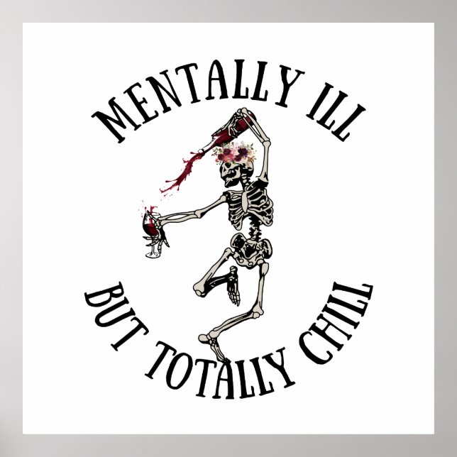 Mentally ill but totally chill funny quotes poster (Front)