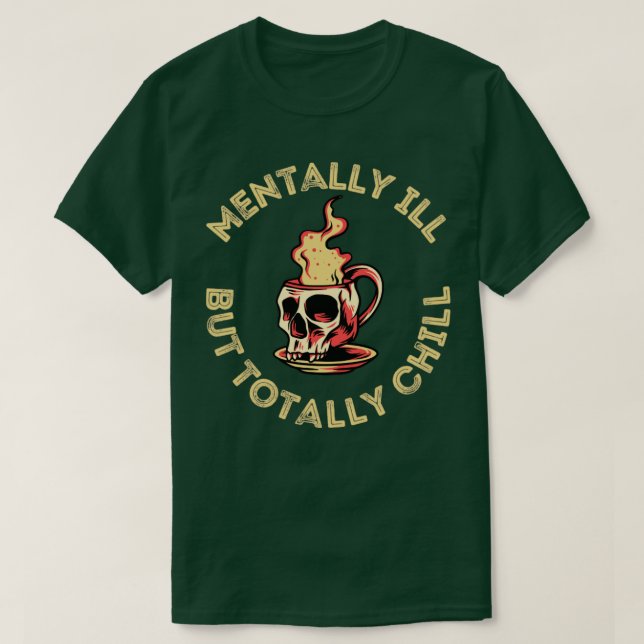Mentally ill but totally chill halloween costume1 T-Shirt (Design Front)