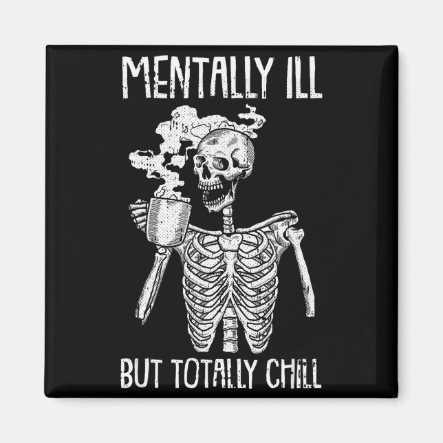 Mentally Ill But Totally Chill Halloween Costume S Magnet (Front)