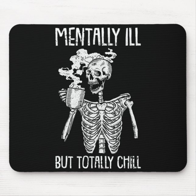 Mentally Ill But Totally Chill Halloween Costume S Mouse Pad (Front)