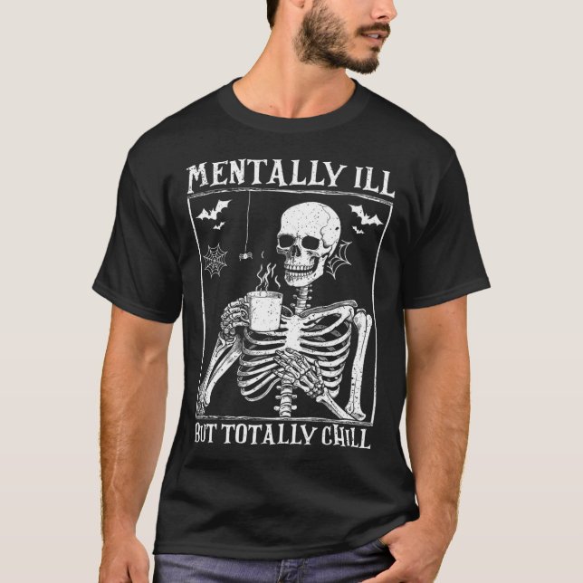 Mentally Ill but Totally Chill Halloween Costume S T-Shirt (Front)