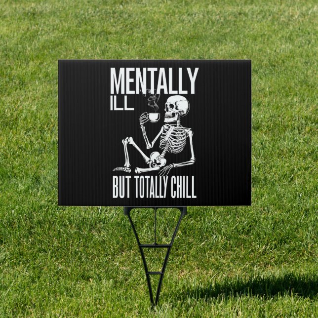Mentally Ill But Totally Chill Halloween Costume  Sign (Insitu)