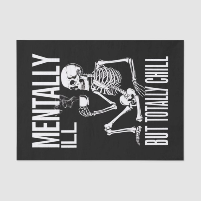 Mentally Ill But Totally Chill Halloween Costume  Tissue Paper (Front)