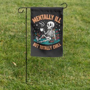 Mentally Ill But Totally Chill Halloween Skeleton Garden Flag