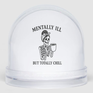 Mentally Ill but Totally Chill Halloween Snow Globe